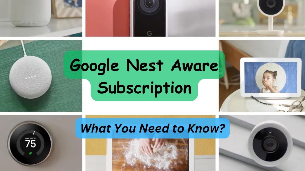 You are currently viewing Exploring Nest Aware Subscription: What You Need to Know?